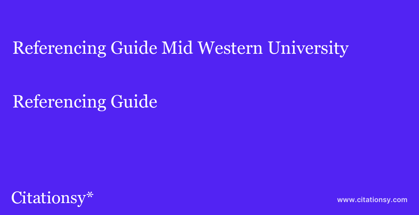 Referencing Guide: Mid Western University